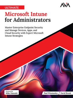 cover image of Ultimate Microsoft Intune for Administrators--Master Enterprise Endpoint Security and Manage Devices, Apps, and Cloud Security with Expert Microsoft Intune Strategies